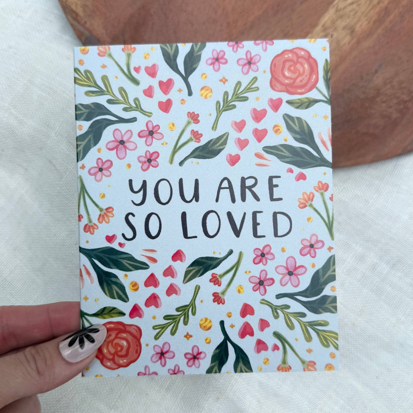 Encouragement Card “You are so loved”